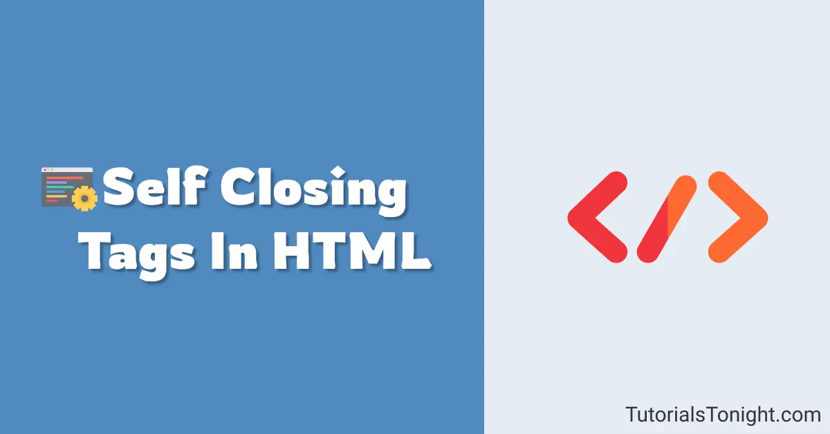 Self closing tags in HTML