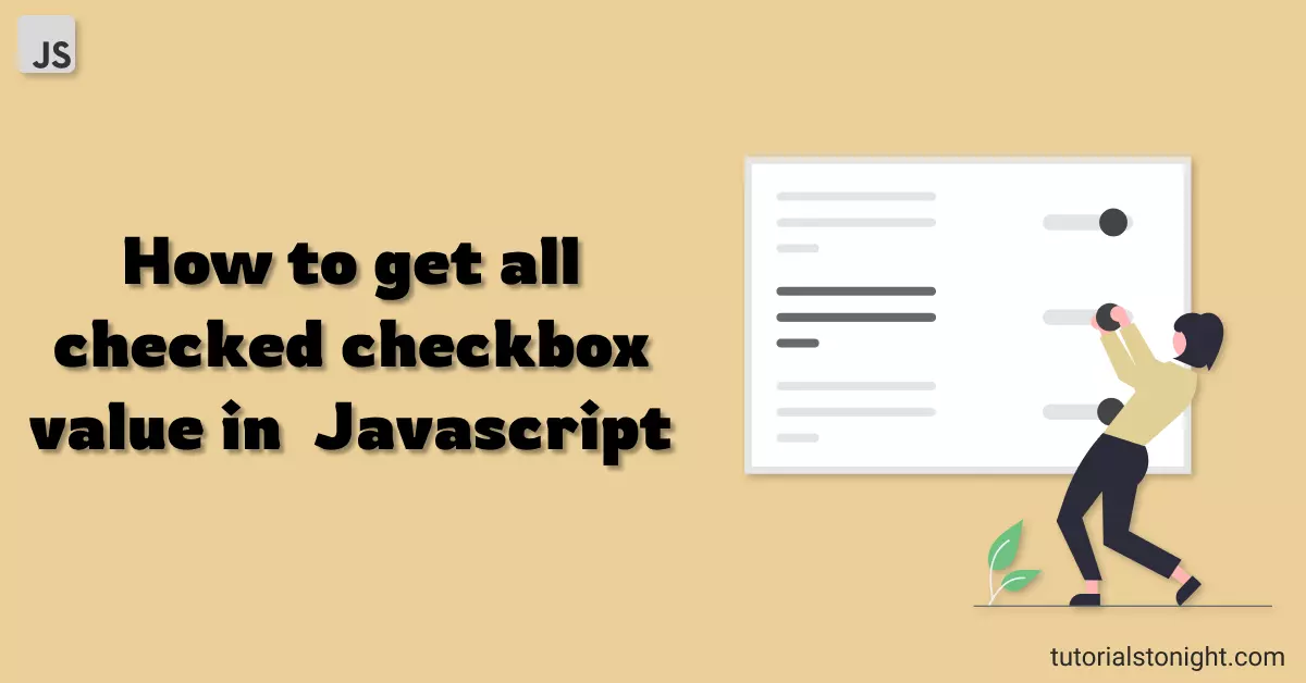 how to get all checked checkbox value in javascript
